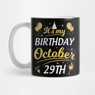 It's My Birthday On October 29th Happy Birthday To Me You Dad Mom Brother Sister Son Daughter Mug